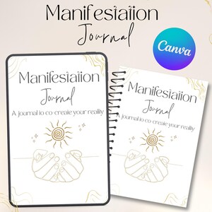 Puede incluir: Dos diarios de Manifestación blancos con texto negro y detalles dorados. Uno es una tableta, el otro está encuadernado en espiral. El texto dice "Manifestation Journal" y "A journal to co-create your reality". Se ve un logotipo de Canva.