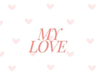 My Love Digital Print with Little Hearts in the Background