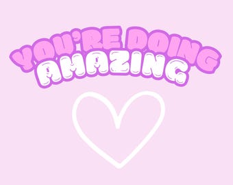 You’re Doing Amazing