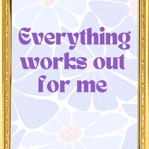 Everything Works Out For Me Positive Affirmation