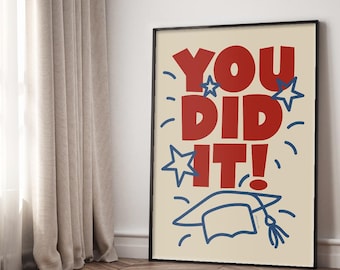 Graduation Print, Class of 2026 Wall Art, Grad Gift, You Did It Poster, Graduation Digital Download, Fun Grad Decor, Instant Download