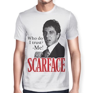 Scarface Who Do I Trust T-Shirt, Tony Montana Shirt, Men&#39;s and Women&#39;s Sizes