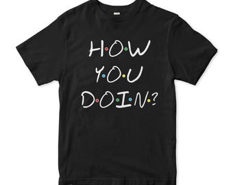 Friends Joey How You Doin T-Shirt, Herren- und Damengrößen (FRI-010890)