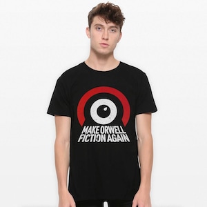 Make Orwell Fiction Again T-Shirt, George Orwell 1984 Shirt, Men&#39;s and Women&#39;s Sizes (RWL-94405)