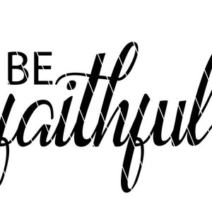 Be Faithful SVG - religious