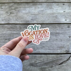My Vocation is Love | Saint Thérèse of Lisieux | Matte Catholic Sticker ...
