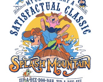May include: A graphic print featuring cartoon characters in a log flume with the text MY OH MY, WHAT A SATISFACTUAL CLASSIC, SPLASH MOUNTAIN, ZIP-A-DEE-DOO-DAH, ZIP-A-DEE-AY! and THANKS FOR THE WONDERFUL FEELINGS, WONDERFUL DAYS!