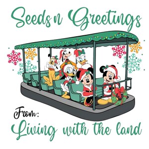 May include: A Christmas-themed illustration shows Mickey Mouse, Minnie Mouse, Donald Duck, Goofy, and Pluto in Santa outfits on a green trolley. The text reads "Seeds n Greetings" and "Living with the land". Festive snowflakes and a wreath complete the design.