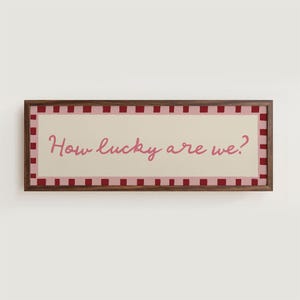 how lucky are we red and pink print