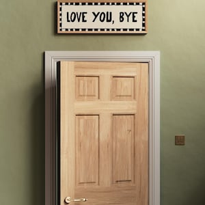 Love You Bye Hallway Print, Above Door Print, Horizontal Panoramic Print Wide UNFRAMED Black