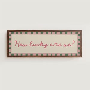 how lucky are we green and pink print