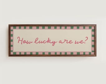 How Lucky Are We Wide Hallway Print Wall Art in Green, Pink, Red, Blue (unframed)