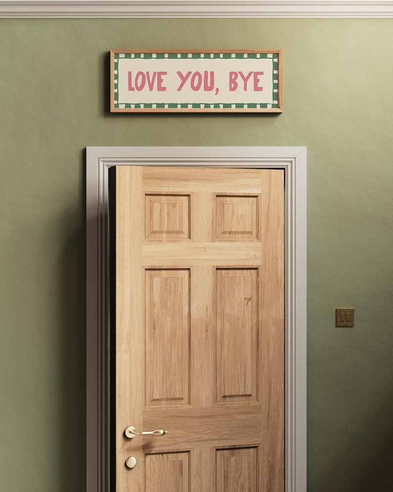 Love you bye horizontal print above door, hallway print.