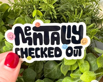 Mental Health Humor Sticker - Black and White Smiley Mentally Checked Out