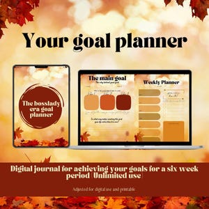 May include: A digital goal planner with an autumnal theme. The planner includes a section for the main goal, the why behind the goal, and a weekly planner. The text on the screen reads "The bosslady era goal planner", "The main goal", and "Weekly Planner".