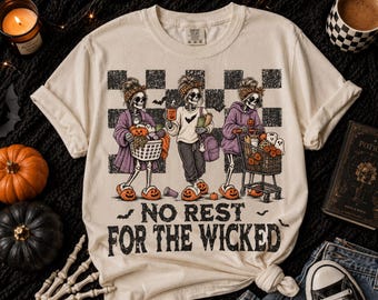 No Rest For The Wicked Halloween Skeleton PNG, Spooky Quote Shirt Design (Digital Download)