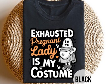 Exhausted Pregnant Lady is My Costume Shirt, Funny Halloween Maternity Pregnancy Ghost Baby Bump New Mom Spooky Tee