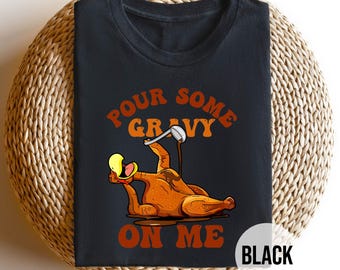 Camiseta divertida de Acción de Gracias, "Vierte un poco de salsa sobre mí", camiseta gráfica del Día del Pavo, cena festiva, amigos, comida, humor, top negro