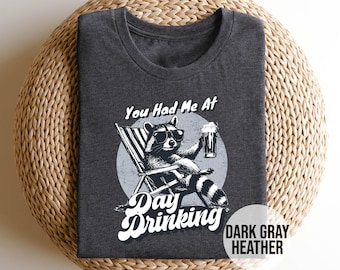 You Had Me at Day Drinking Shirt - Funny Beer Raccoon Graphic Tee, Summer Party T-Shirt, Casual Chill Alcohol Humor Shirt for Men or Women