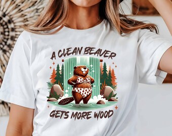 Funny Beaver Shirt - A Clean Beaver Gets More Wood Tee, Adult Humor Forest Camping T-Shirt, Naughty Pun Graphic Tee for Men or Women