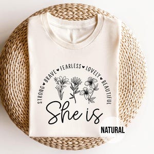 She Is Shirt - Women Empowerment Tee, Feminine Graphic Tee, Inspirational Boho Floral T-Shirt, Motivational Self Love Tee Gift for Her
