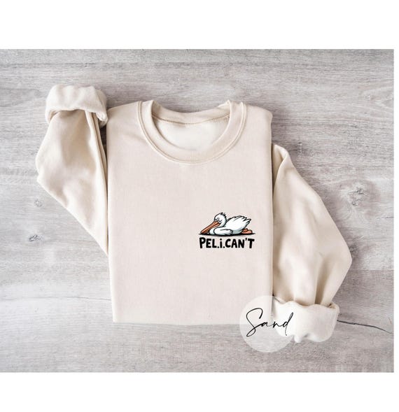 Funny "PeliCAN'T" Pelican Sweatshirt - Cute Bird Pun Shirt - Witty Coastal Gift - Lazy Day Aesthetic - Minimalist Animal Graphic