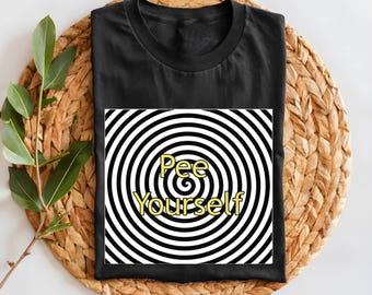 Camiseta con meme de hipnosis para orinarse, camiseta con meme divertido, camiseta con meme sarcástico y divertido, camiseta con humor para adultos, extrañamente específica, meme divertido, camisetas irónicas