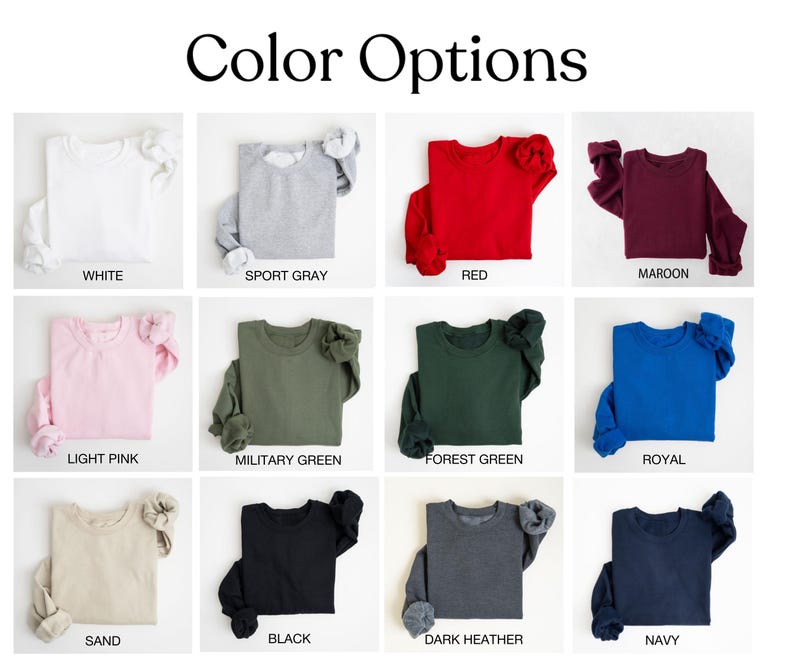 May include: A color chart showing 12 different sweatshirt colors. The colors are: white, sport gray, red, maroon, light pink, military green, forest green, royal, sand, black, dark heather, and navy.