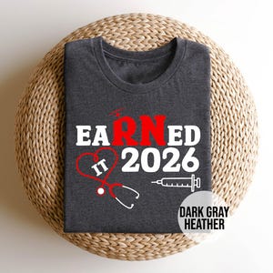 Earned It RN 2026 Shirt – Nurse Graduation Tee, Future Registered Nurse Gift, Nursing School Graduate T-Shirt, Pinning Ceremony Outfit