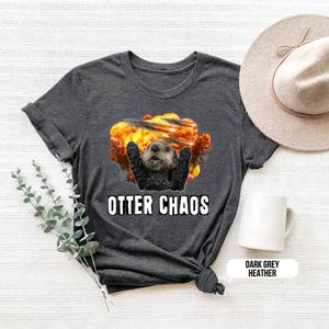 Otter Chaos Shirt, Otter Clothes, Cute Funny Sea Otter Shirt, Otter Gift, Funny Otter Shirt, Sea Otters, River Otters Shirt, Otter Lover image 2