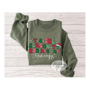 Tis The Season To Radiate Joy Sweatshirt, Rad Tech Christmas Shirt, Radiology Tech Holiday T-Shirt, Radiology Department Shirt