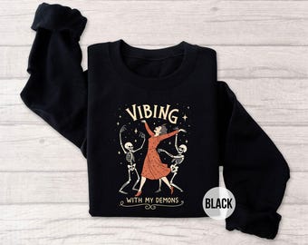 Vibing With My Demons Sweatshirt, Retro Halloween Skeleton Dance Crewneck, Witchy Fall Pullover, Spooky Season Funny Gift