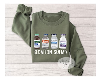 Sedation Squad Sweatshirt, ICU Nurse Sweatshirt, Crna Propofol Nurse Squad, Medical Critical Care, Funny Nurse Propofol Shirt, ICU Squad