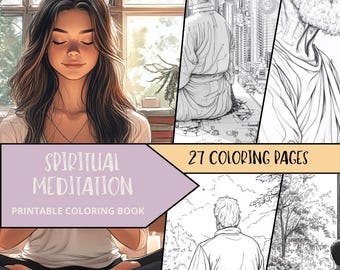 May include: A printable coloring book titled "Spiritual Meditation" with 27 coloring pages. The cover features a black and white illustration of a person meditating with their eyes closed.