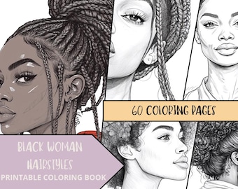 Black Woman Coloring Pages - 60 Printable Coloring Pages for Adult - Hairstyles Coloring Sheets - Relaxing Coloring Book - Fashion Coloring