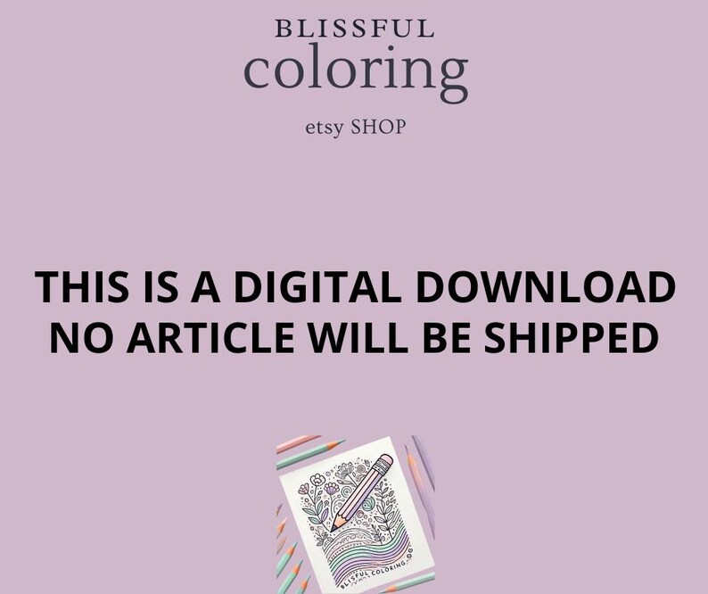 May include: A digital download of a coloring page featuring a whimsical floral design with a rainbow and the text "Blissful Coloring". The text "This is a digital download. No article will be shipped." is also included.