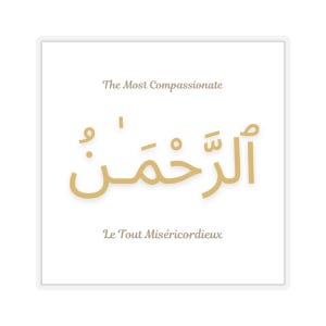 May include: A white card with gold text. The text reads "The Most Compassionate" and "Le Tout Miséricordieux" in French. The Arabic word "ar-Rahman" is written in gold calligraphy.