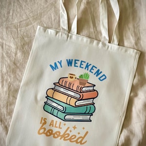 My Weekend Is All Booked Tote Bag / Perfect for Book Lovers / Book Lover Gift