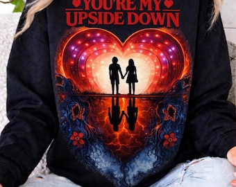 You Are My Upside Down PNG , Stranger Valentine PNG, Happy Valentines Day Hawkin, Eleven Sublimation Design png,Retro 80s Love Sublimation,