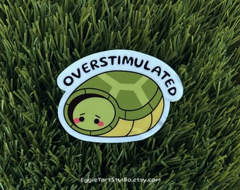 Overstimulated Turtle Sticker - Mental Health Decal, Anxious Cute Sea Turtle, Anxiety Depression Autism ADHD Stickers, Turtle Lover Gift
