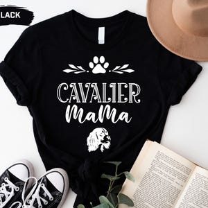 Cavalier Mama Shirt, Cavalier King Charles Spaniel Dog Shirt, Cavalier King Charles Spaniel Mom Shirt, Dog Lover Tee, Gift For Mama, Dog Tee