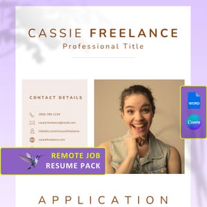 May include: A resume template with the name "CASSIE FREELANCE" at the top. The template includes contact details, a photo of a smiling person, and a "REMOTE JOB RESUME PACK" banner with a hummingbird graphic. The template is designed in Canva and Word.