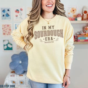 Sourdough Era Sweatshirt: Comfort Colors Bread Baker Gift