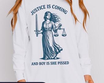 Justice Is Coming Feminist Comfort Colors Long Sleeve Shirt