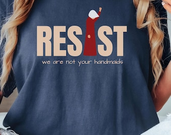 Resist Comfort Colors Tee | Handmaid's Tale Feminist Protest Shirt