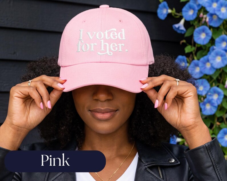 I Voted For Her Embroidered Dad Hat | Feminist Hat | Anti Trump Cap | Political Gift for Women Pink