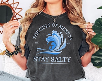 Stay Salty Comfort Colors Tee: Gulf of Mexico Anti Trump Shirt