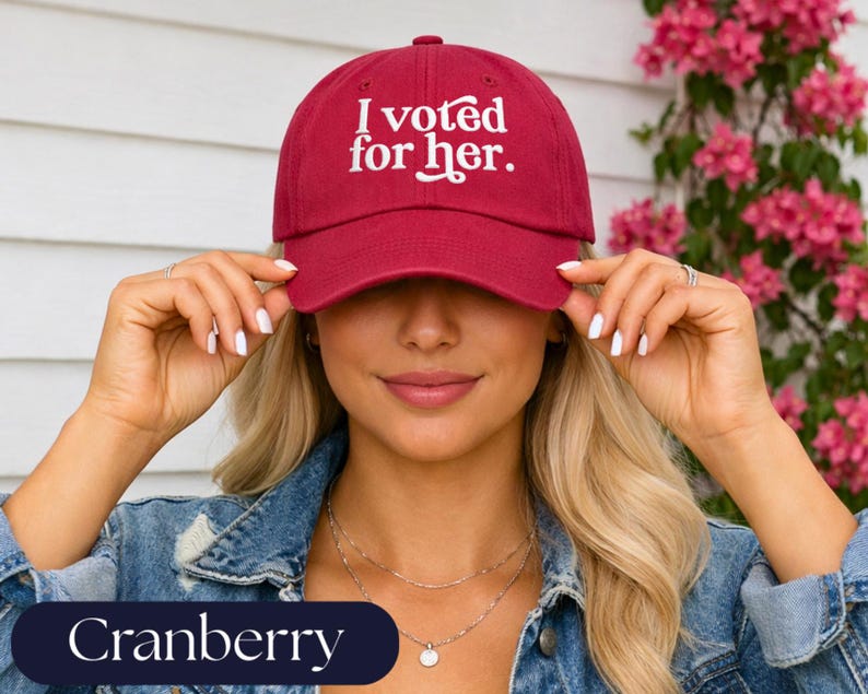 I Voted For Her Embroidered Dad Hat | Feminist Hat | Anti Trump Cap | Political Gift for Women Cranberry