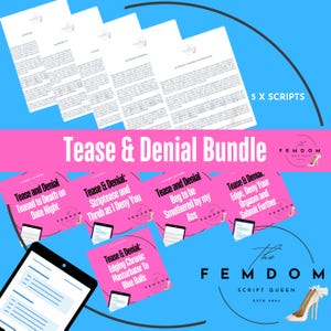 May include: A pink and white graphic with the text "Tease & Denial Bundle" and five pink and white boxes with the text "Tease and Denial" and different sub-titles. The graphic also includes a logo with the text "The Femdom Script Queen Est. 2024".