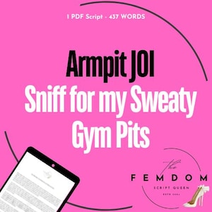 Könnte beinhalten: Rosa Grafik mit dem Text "Armpit JOI Sniff for my Sweaty Gym Pits." Ein Tablet zeigt ein Dokument. Das Logo "Femdom Script Queen" befindet sich unten rechts.